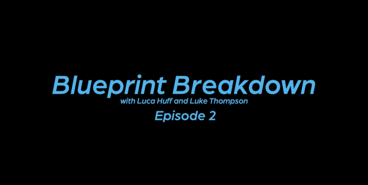 Blueprint Breakdown Episode 2